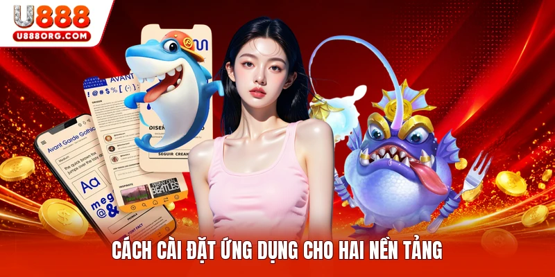 Cách cài đặt ứng dụng cho hai nền tảng