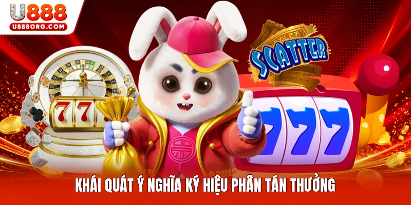 Khái quát ý nghĩa ký hiệu phân tán thưởng