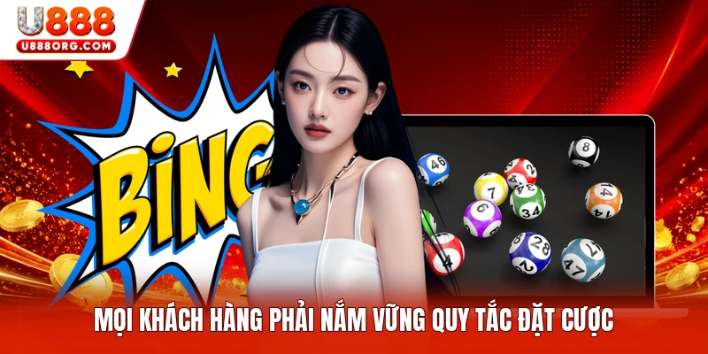 Mọi khách hàng phải nắm vững quy tắc đặt cược